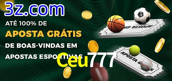 Ceu777 Ate 100% de Aposta Gratis